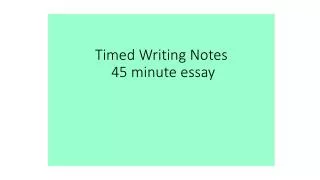 Timed Writing Notes 45 minute essay