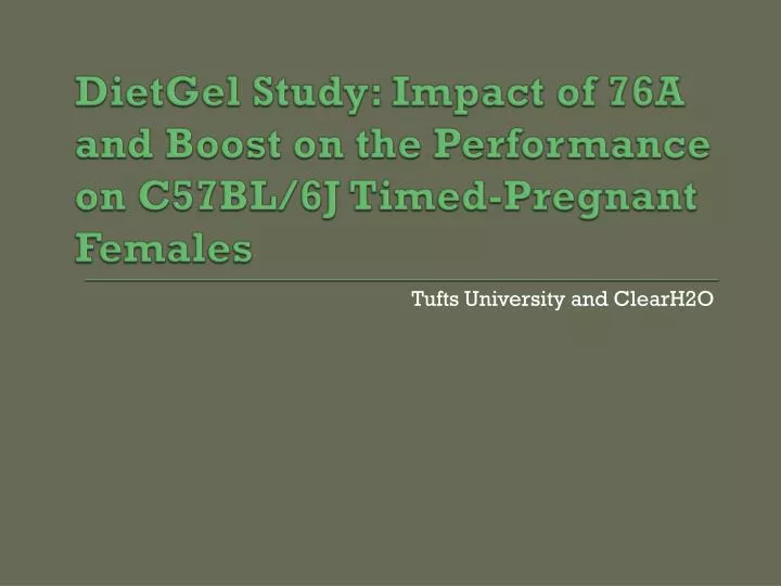 dietgel study impact of 76a and boost on the performance on c57bl 6j timed pregnant females