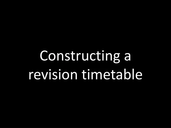 constructing a revision timetable