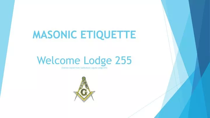 masonic etiquette welcome lodge 255 outline copied from saddleback laguna lodge 672