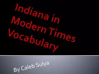 Indiana in Modern Times Vocabulary