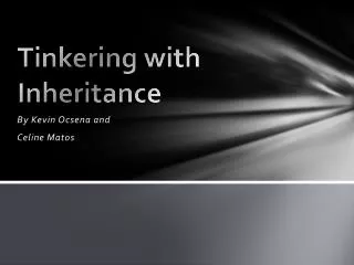 Tinkering with Inheritance