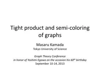 Tight product and semi-coloring of graphs