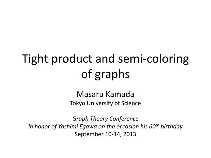 tight product and semi coloring of graphs