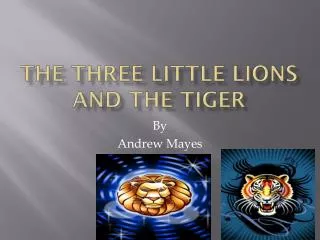 The Three little Lions and The Tiger