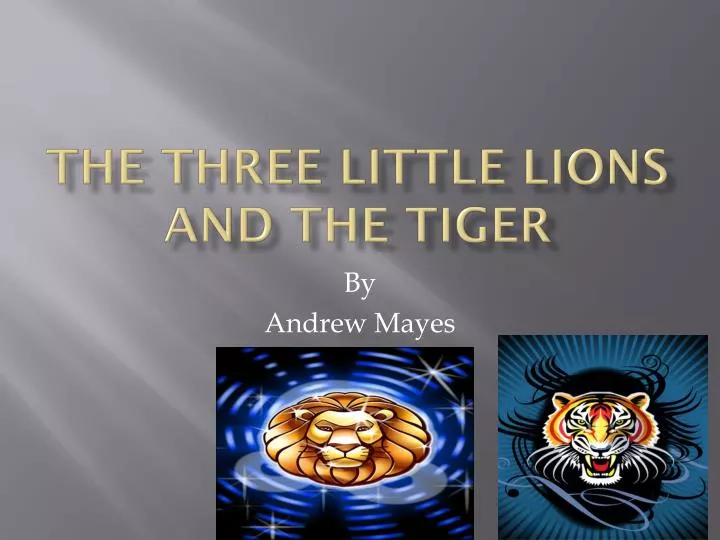 the three little lions and the tiger