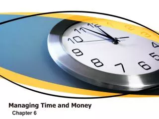 Managing Time and Money