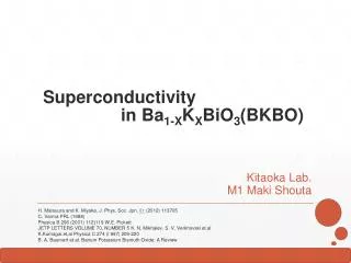 Superconductivity in Ba 1 - X K X BiO 3 (BKBO)