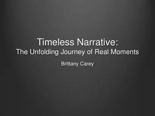 Timeless Narrative: The Unfolding Journey of Real Moments