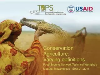 Conservation Agriculture: Varying definitions Food Security Network Technical Workshop