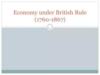 Economy under British Rule (1760-1867)