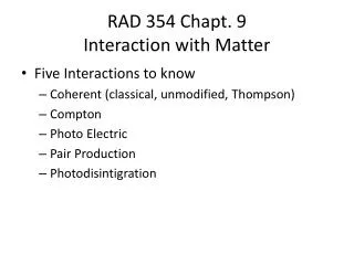 RAD 354 Chapt . 9 Interaction with Matter