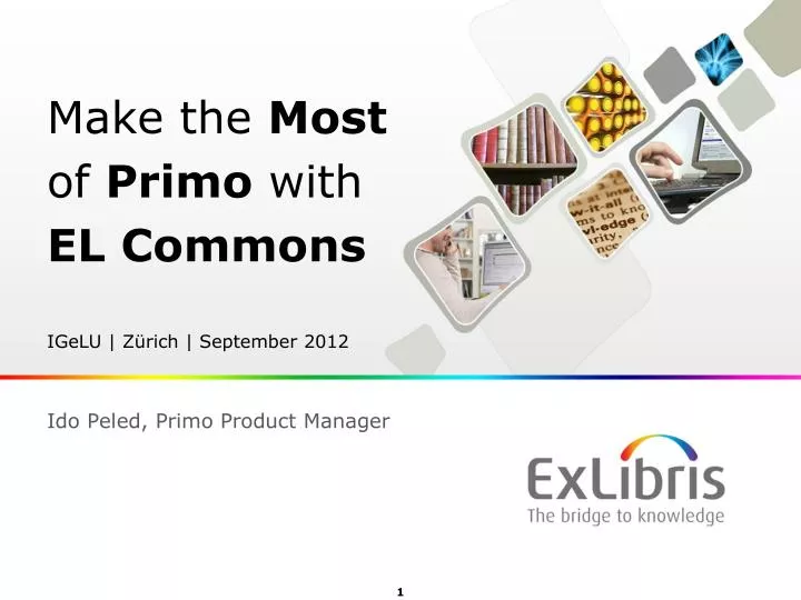 make the most of primo with el commons igelu z rich september 2012
