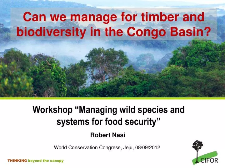 can we manage for timber and biodiversity in the congo basin