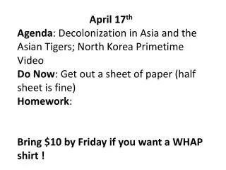 April 17 th Agenda : Decolonization in Asia and the Asian Tigers; North Korea Primetime Video