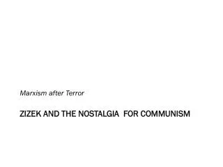 Zizek and the Nostalgia for Communism