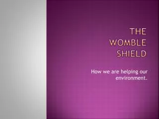 The Womble shield