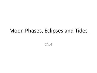 Moon Phases, Eclipses and Tides