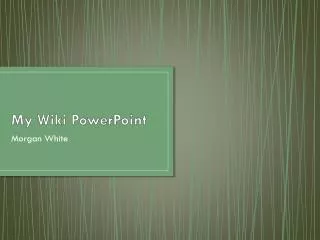 My Wiki PowerPoint