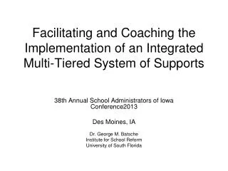 F acilitating and Coaching the Implementation of an Integrated Multi-Tiered System of Supports