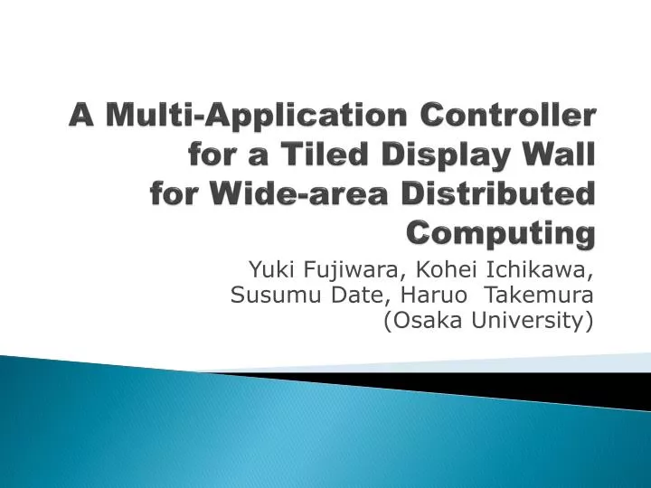 a multi application controller for a tiled display wall for wide area distributed computing