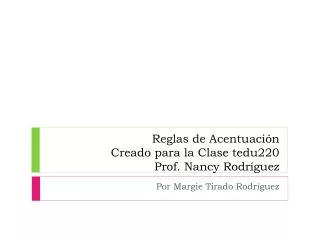 reglas de acentuaci n creado para la clase tedu220 prof nancy rodr guez