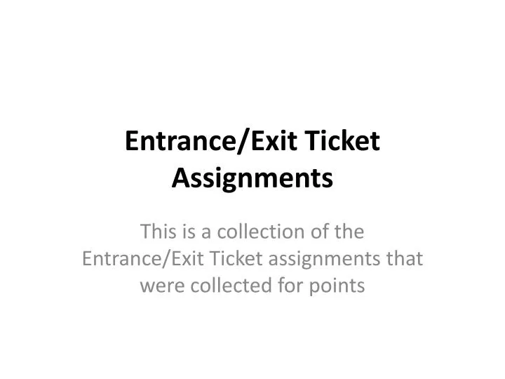 entrance exit ticket assignments