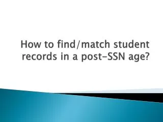 How to find/match student records in a post-SSN age?