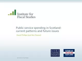 Public service spending in Scotland: current patterns and future issues
