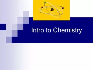 Intro to Chemistry