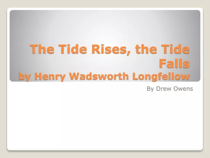 the tide rises the tide falls by henry wadsworth longfellow