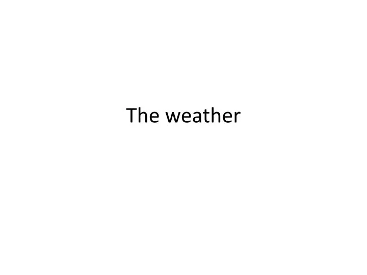 the weather