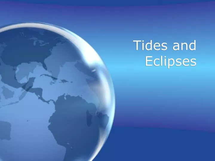 tides and eclipses