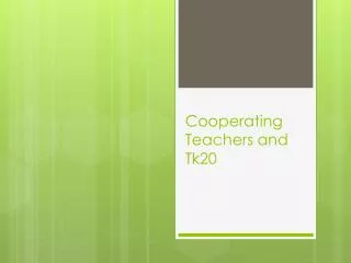 Cooperating Teachers and Tk20