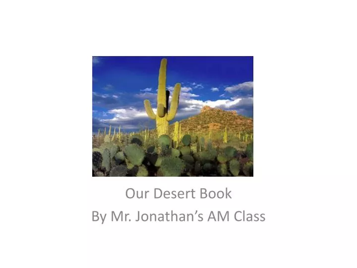 our desert book by mr jonathan s am class