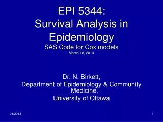 EPI 5344: Survival Analysis in Epidemiology SAS Code for Cox models March 18 , 2014