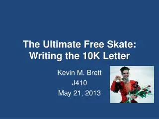 The Ultimate Free Skate: Writing the 10K Letter