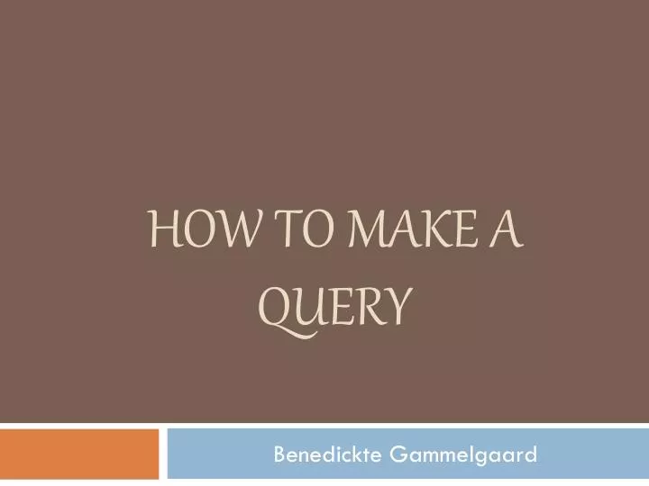 how to make a query