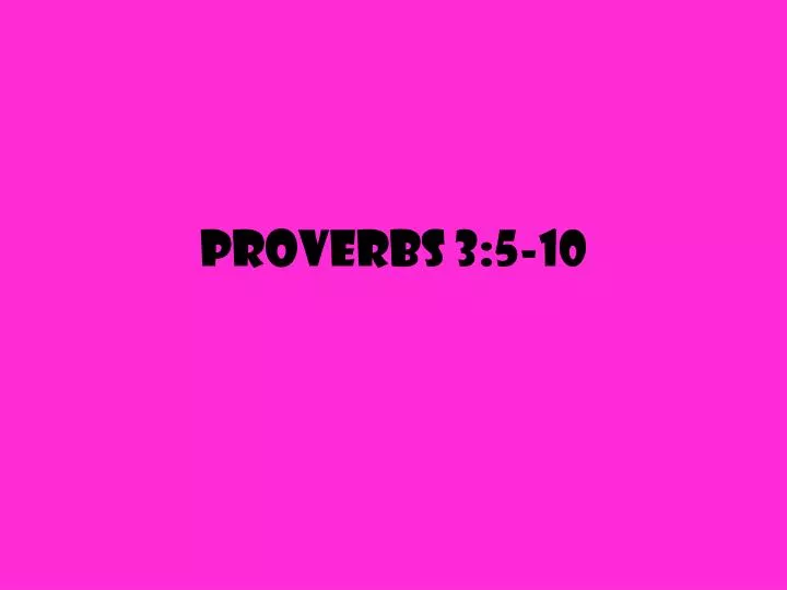 proverbs 3 5 10