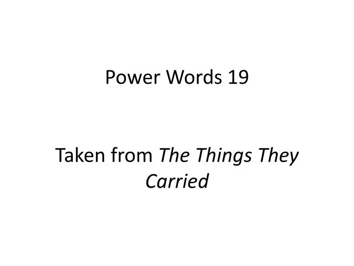 power words 19 taken from the things they carried