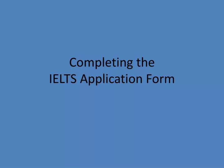 completing the ielts application form