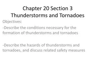 Chapter 20 Section 3 Thunderstorms and Tornadoes