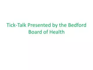 Tick-Talk Presented by the Bedford Board of Health