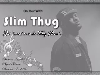 On Tour With: Slim Thug