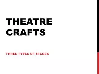 Theatre crafts