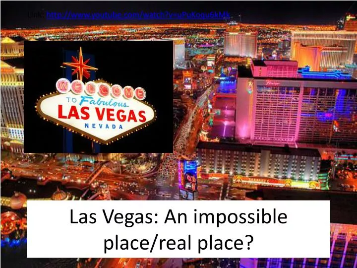 las vegas an impossible place real place