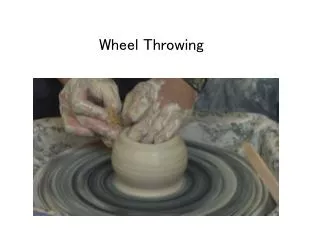 Wheel Throwing