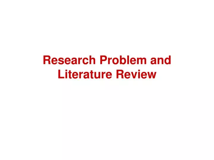 research problem and literature review