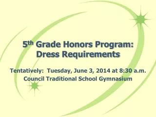5 th Grade Honors Program: Dress Requirements