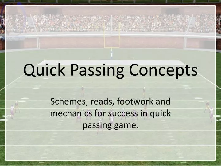 quick passing concepts